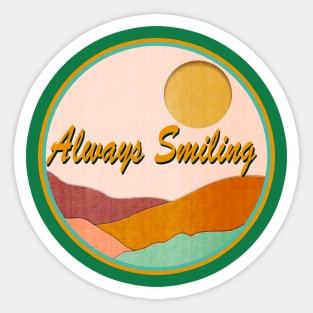 Always Smiling Sticker